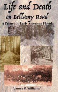 Front cover of the book, Life and Death of Bellamy Road, by James Williams, Space Coast Writers Guild member.
